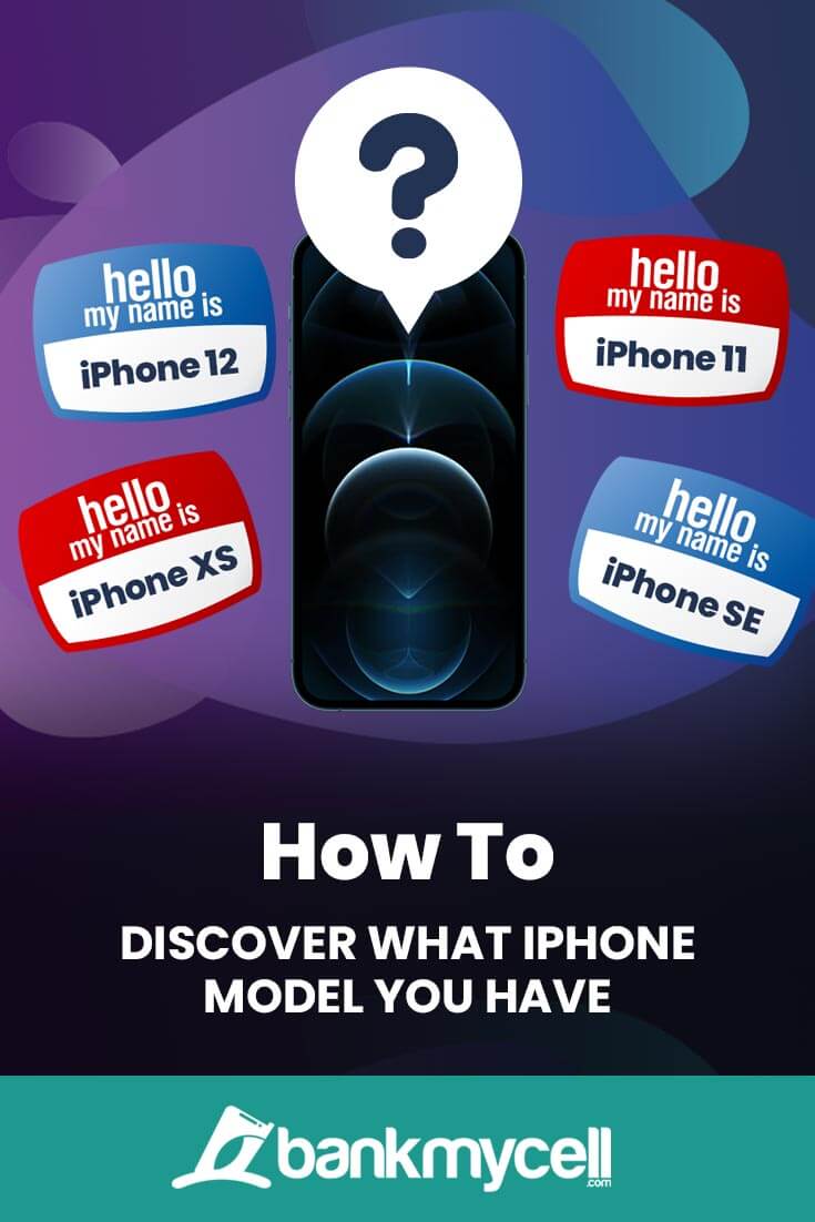 What IPhone Do I Have? Check Your IPhone Model (3 Steps)